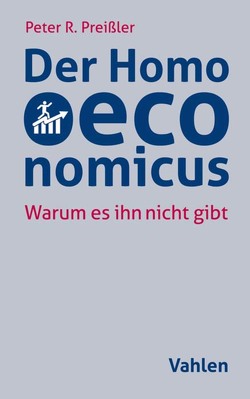 Der Homo oeconomicus von Preißler,  Peter R.