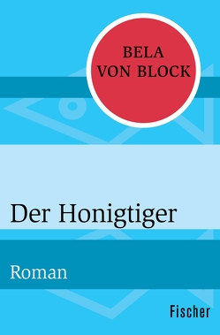 Der Honigtiger von Block,  Bela von, Schlück,  Thomas