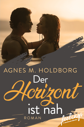 Der Horizont ist nah von Holdborg,  Agnes M.