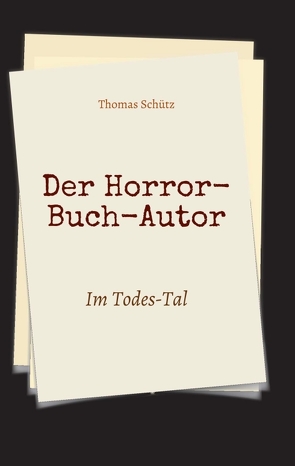 Der Horror-Buch-Autor von Schuetz,  Thomas