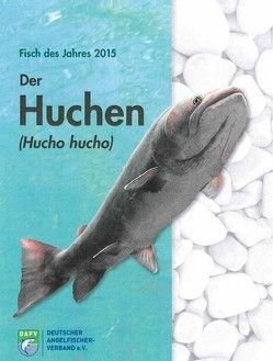 Der Huchen (Hucho hucho) von Autorengruppe,  Autorengruppe