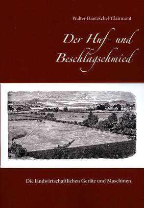 Der Huf- und Beschlagschmied von Häntzschel-Clairmont,  Walter
