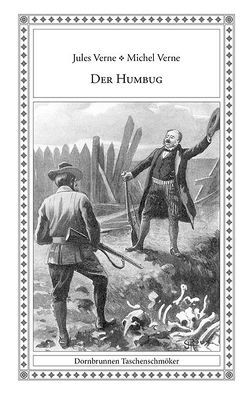 Der Humbug von Benett,  Léon, Ehrhardt,  Anne, Krauth,  Bernhard, Roux,  George, Schwarz,  Gilbert, Verne,  Jules, Verne,  Michel