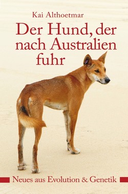 Der Hund, der nach Australien fuhr von Althoetmar,  Kai