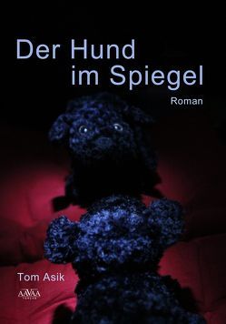 Der Hund im Spiegel von Asik,  Tom