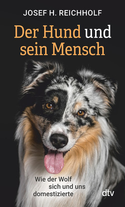 Der Hund und sein Mensch von Reichholf,  Josef H.