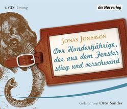 Der Hundertjährige, der aus dem Fenster stieg und verschwand von Ebel,  Ralf, Jonasson,  Jonas, Kuhn,  Wibke, Sander,  Otto