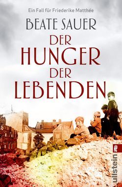 Der Hunger der Lebenden (Friederike Matthée ermittelt 2) von Sauer,  Beate