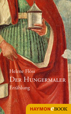 Der Hungermaler von Flöss,  Helene