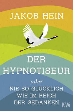 Der Hypnotiseur oder Nie so glücklich wie im Reich der Gedanken von Hein,  Jakob