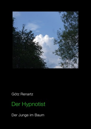 Der Hypnotist Der Junge im Baum von Renartz,  Götz