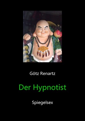 Der Hypnotist Spiegelsex von Renartz,  Götz