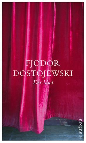 Der Idiot von Dostojewski,  Fjodor, Herboth,  Hartmut, Opitz,  Roland