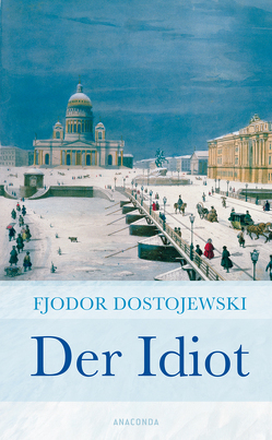 Der Idiot von Dostojewski,  Fjodor M.