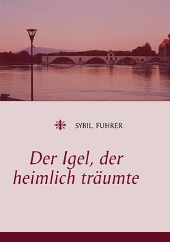 Der Igel, der heimlich träumte von Fuhrer,  Sybil