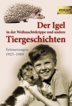 Der Igel in der Weihnachtskrippe und andere Tiergeschichten von Hantke,  Ingrid, Kleindienst,  Jürgen