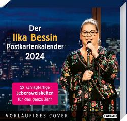 Der Ilka Bessin-Postkartenkalender 2024 – 52 schlagfertige Lebensweisheiten für das ganze Jahr von Bessin,  Ilka