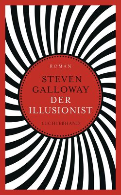 Der Illusionist von Galloway,  Steven, Schwarz,  Benjamin
