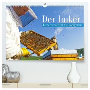 Der Imker: Leidenschaft für die Honigbiene (hochwertiger Premium Wandkalender 2024 DIN A2 quer), Kunstdruck in Hochglanz von CALVENDO,  CALVENDO