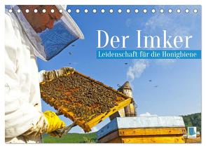 Der Imker: Leidenschaft für die Honigbiene (Tischkalender 2024 DIN A5 quer), CALVENDO Monatskalender von CALVENDO,  CALVENDO
