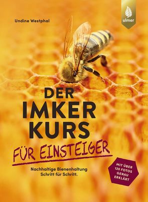 Der Imkerkurs für Einsteiger von Westphal,  Undine