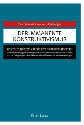 Der immanente Konstruktivismus von Lenke,  Peter