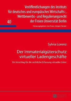 Der Immaterialgüterschutz virtueller Ladengeschäfte von Lorenz,  Sylvia