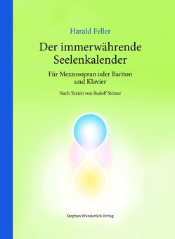 Der immerwährende Seelenkalender von Feller,  Harald, Steiner,  Rudolf