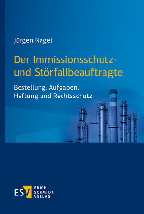Der Immissionsschutz- und Störfallbeauftragte von Nagel,  Jürgen