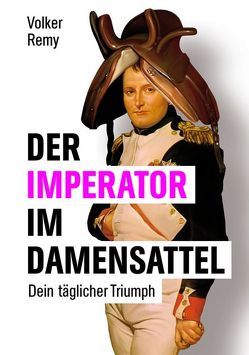 Der Imperator im Damensattel von Bremer,  Rolf, Remy,  Volker