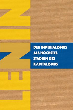 Der Imperialismus als höchstes Stadium des Kapitalismus von Lenin,  Wladimir Iljitsch