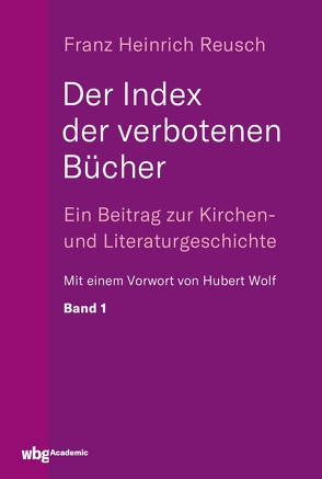 Der Index der verbotenen Bücher. Bd.1 von Reusch,  Franz, Wolf,  Hubert