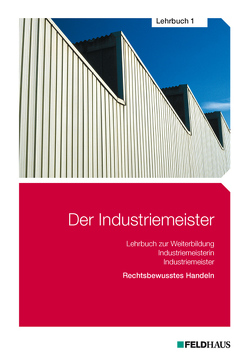 Der Industriemeister / Der Industriemeister – Lehrbuch 1 von Glockauer,  Jan, Gold,  Sven H, Schmidt-Wessel,  Elke H