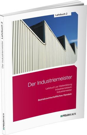 Der Industriemeister / Lehrbuch 2 von Schmidt-Wessel,  Elke