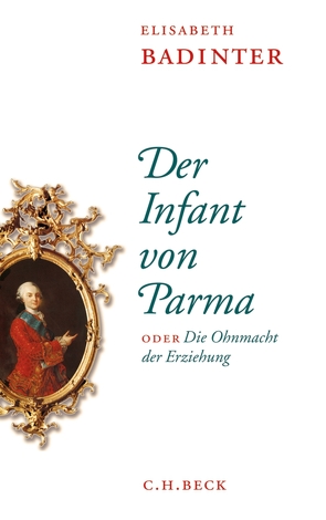 Der Infant von Parma von Badinter,  Elisabeth, Schultz,  Thomas