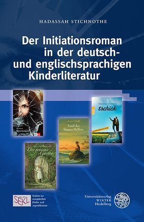 Der Initiationsroman in der deutsch- und englischsprachigen Kinderliteratur von Stichnothe,  Hadassah