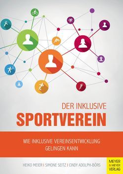 Der inklusive Sportverein von Adolph-Börs,  Cindy, Meier,  Heiko, Seitz,  Simone