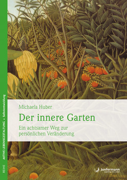 Der innere Garten von Huber,  Michaela