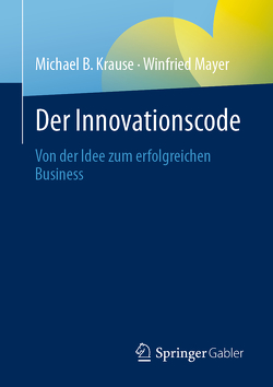 Der Innovationscode von Krause,  Michael B, Mayer,  Winfried
