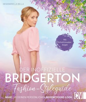 Der inoffizielle Bridgerton Fashion-Styleguide von Bella,  Designerella