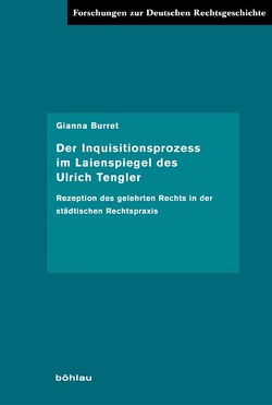 Der Inquisitionsprozess im Laienspiegel des Ulrich Tengler von Burret,  Gianna