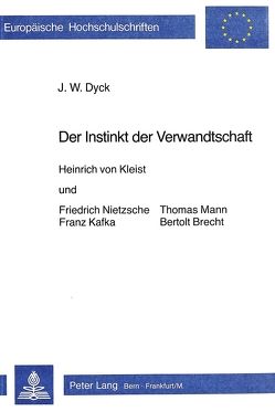 Der Instinkt der Verwandtschaft von Dyck,  J.W.