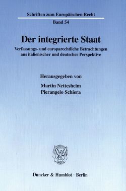 Der integrierte Staat. von Nettesheim,  Martin, Schiera,  Pierangelo