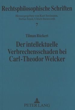 Der intellektuelle Verbrechensschaden bei Carl-Theodor Welcker von Rückert,  Tilman