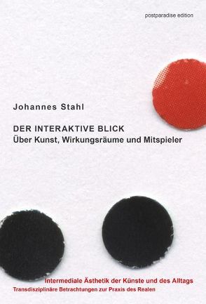 Der interaktive Blick. Über Kunst, Wirkungsräume und Mitspieler von Mer,  Marc, Stahl,  Johannes