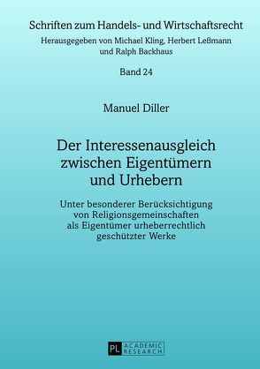 Der Interessenausgleich zwischen Eigentümern und Urhebern von Diller,  Manuel