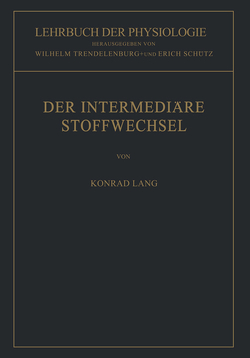 Der Intermediäre Stoffwechsel von Lang,  Konrad, Schütz,  Erich, Trendelenburg,  Wilhelm