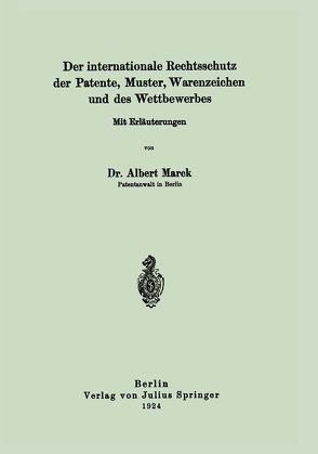 Der internationale Rechtsschutz der Patente, Muster, Warenzeichen und des Wettbewerbes von Marck,  Albert