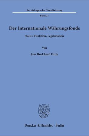Der Internationale Währungsfonds. von Funk,  Jens Burkhard