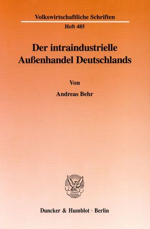 Der intraindustrielle Außenhandel Deutschlands. von Behr,  Andreas